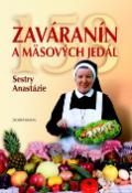 Kniha: 153 zaváranín a mäsových jedál Sestry Anastázie - Anastázia Pustelniková