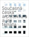 Kniha: Současná česká architektura a její témata - Petr Kratochvíl