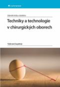 Kniha: Techniky a technologie v chirurgických oborech - Vybrané kapitoly - Zdeněk Krška