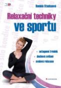 Kniha: Relaxační techniky ve sportu - autogenní trénink - dechová cvičení - svalová relaxace - Daniela Stackeová