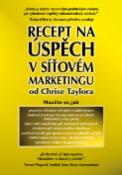 Kniha: Recept na úspěch v síťovém marketingu - Chris Taylor