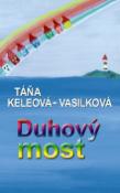 Kniha: Duhový most - Táňa Keleová-Vasilková