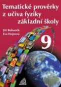 Kniha: Tematické prověrky z učiva fyziky ZŠ pro 9.roč - Eva Hejnová, Jiří Bohuněk