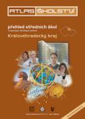 Kniha: Atlas školství 2012/2013 Královehradecký kraj - přehled středních škol a vybraných školských zařízení