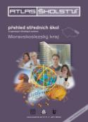 Kniha: Atlas školství 2012/2013 Moravskoslezský kraj - přehled středních škol a vybraných školských zařízení