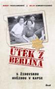Kniha: Útěk z Berlína - S židovskou hvězdou v kapse - Margot Friedlanderová; Malin Schwerdtfegerová