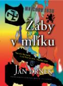 Kniha: Žáby v mlíku - Mnichov 1938 - Jan Drnek
