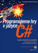 Kniha: Programujeme hry v jazyce C# - 9 plně funkčních projektů - Petr Roudenský; Mokhtar M. Khorshid