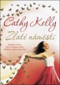 Kniha: Zlaté náměstí - Cathy Kelly