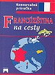 Kniha: VP - FRANCÚZŠTINA NA CESTY - Iveta Božoňová, Alexandr Krejčiřík