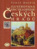 Kniha: Ilustrovaná encyklopedie Českých hradů - Tomáš Durdík