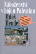 Kniha: Náboženství v boji o Palestinu - Miloš Mendel