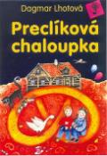 Kniha: Preclíková chaloupka - Dagmar Lhotová