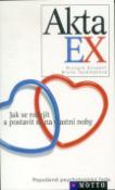 Kniha: Akta EX - Jak se rozejít a postavit se.. - Richard Silvestri, Bryna Taubmanová