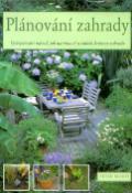 Kniha: Plánování zahrady - Vyčerpávající návod, jak  navrhnout a založit krásnou zahradu - Peter McHoy