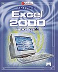 Kniha: EXCEL 2000 LAHKO A RYCHLO - Alexandr Krejčiřík