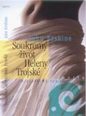 Kniha: Soukromý život Heleny Trojské - John Erskine