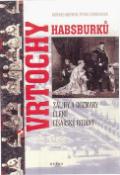 Kniha: Vrtochy Habsburků - Záliby a rozmary císař.rodiny - Konrad Kramar, Petra Stuiberová