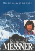 Kniha: Třináct zrcadel mé duše - Reinhold Messner