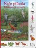 Kniha: Naše příroda - Obrázkový slovník - Bob Bampton, Gisela Fischerová