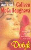 Kniha: DOTYK - Colleen McCulloughová