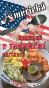 Kniha: Americká kuchyně v redukční variantě - variantě - Jaroslav Kalivoda, Tamara Starnovská