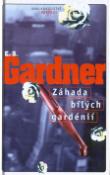 Kniha: Záhada bílých gardénií - Erle Stanley Gardner