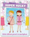Kniha: Super holky Móda - Módní oblékání panenek se samolepkami