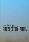 Kniha: Prezlečený anjel - Maja Kadlečíková
