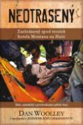 Kniha: Neotrasený - Zachránený spod trosiek hotela Montana na Haiti - Dan Wooley; Jennifer Schuchmannová