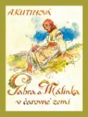 Kniha: Gabra a Málinka v čarovné zemi - 4. díl - Amálie Kutinová