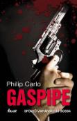 Kniha: Gaspipe. Spoveď mafiánskeho bossa - Spoveď mafiánskeho bossa - Philip Carlo