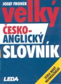 Kniha: Velký česko-anglický slovník - zcela nový nejobsažnější Více než 100 000 hesel a podhesel - Josef Fronek