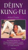 Kniha: Dějiny Kung-Fu - Filozofie Kung-Fu, Čínská bojová umění z doby před Shaolinským klášterem a v sou - Robert Urgela