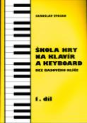 Kniha: Škola hry na klavír a keyboard 1.díl - Bez basového klíče - Jaroslav Stojan