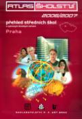 Kniha: Atlas školství 2006/2007 Praha - přehled středních škol a vybraných školských zařízení