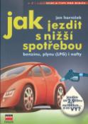 Kniha: Jak jezdit s nižší spotřebou benzínu, plynu (LPG) i nafty - Jan Horníček