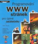 Kniha: Programování WWW stránek 2.vyd - Internet rychle a jistě - Petr Broža