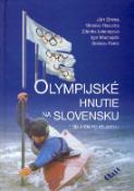 Kniha: Olympijské hnutie na Slovensku: Do Atén po Atlantu - Kolektív