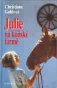 Kniha: Julie na koňské farmě - Christiane Gohlová