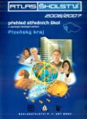 Kniha: Atlas školství 2006/2007 Plzeňský kraj - Přehled středních škol a vybraných školských zařízení