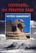 Kniha: Cestovatel na perutích času Vojtěch Zamarovský - Pavel Toufar