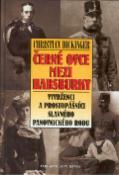Kniha: Černé ovce mezi Habsburky - Vyvrženci a prostopášníci rodu - Christian Dickinger