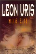 Kniha: Milá č.18 - příběh vášnivé lásky a touhy - Leon Uris