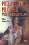 Kniha: Philadelphia po česku - aneb pod hrozbou AIDS - Jitka Komendová
