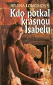 Kniha: Kdo potkal krásnou Isabelu - PETRA - Helena Longinová