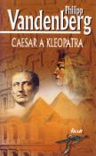 Kniha: Caesar a Kleopatra - Philipp Vandenberg
