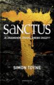 Kniha: Sanctus - Je znamením zrodu, anebo zkázy? - Simon Toyne