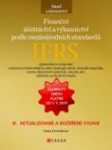 Kniha: Finanční účetnictví a výkaznictví podle mezinárodních standardů IFRS - III. aktualizované a rozšířené vydání - Dana Dvořáková