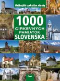 Kniha: 1000 cirkevných pamiatok Slovenska - Najkrajšie sakrálne stavby - Ján Lacika